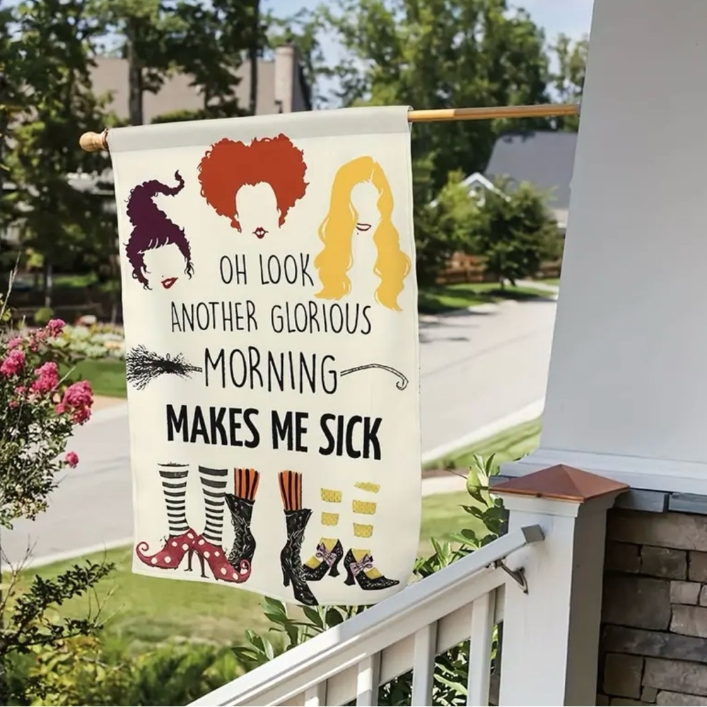 Oh Look Another Glorious Morning Makes Me Sick Garden Flag, NEW - Picture 1 of 5